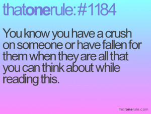 You know you have a crush on someone or have fallen for them when they ...