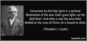 Conversion by the Holy Spirit is a spiritual illumination of the soul ...