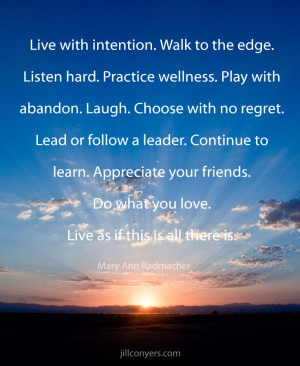 Live with Intention jillconyers.com #quote #maryannradmacher
