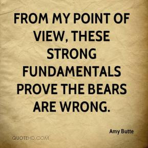 Amy Butte - From my point of view, these strong fundamentals prove the ...