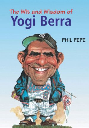 ... by marking “The Wit and Wisdom of Yogi Berra” as Want to Read