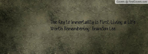 The Key to Immortality is First Living a Life Worth Remembering ...