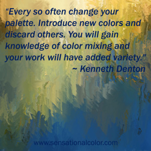 Quotes About Color - &Every so often change your palette. Introduce ...