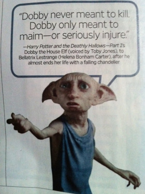 Dobby never meant to kill…