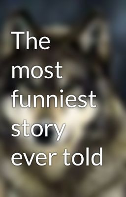 the most funniest story ever told jan 31 2013 not meant to be funny ...