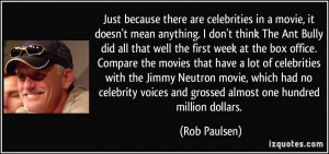 Just because there are celebrities in a movie, it doesn't mean ...