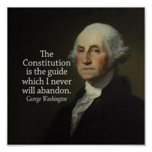 George Washington Quote on the Constitution Posters