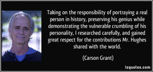 Taking on the responsibility of portraying a real person in history ...