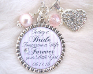 MOTHER of the BRIDE Gift Mother of the Groom Today a Bride quote Charm ...