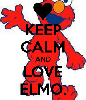 Keep Calm and Love Elmo