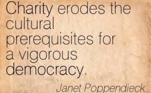 Famous Charity Quote By Janet Poppendieck~ Charity erodes the cultural ...