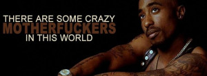 Tupac 2pac There Are Some Crazy Facebook Cover