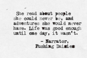 She read about people she could never be, and adventures she would ...