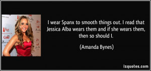 wear Spanx to smooth things out. I read that Jessica Alba wears them ...