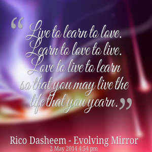 29319-live-to-learn-to-love-learn-to-love-to-live-love-to-live-to.png