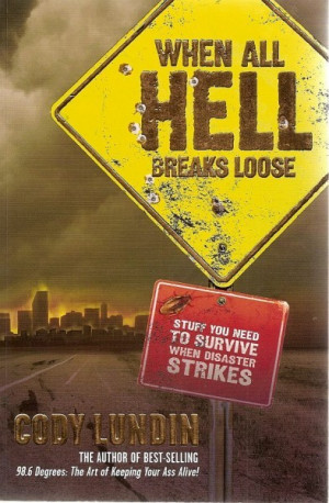 Book review: When All Hell Breaks Loose by Cody Lundin
