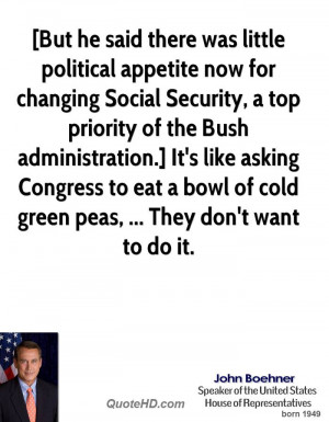 But he said there was little political appetite now for changing ...