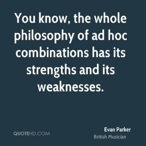 Evan Parker - You know, the whole philosophy of ad hoc combinations ...