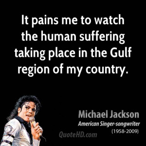 It pains me to watch the human suffering taking place in the Gulf ...