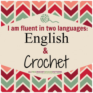 Crochet Quote | I am fluent in two languages: English & Crochet
