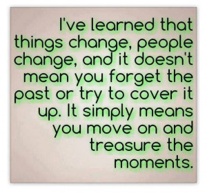 ve Learned That Things Change