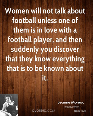 not talk about football unless one of them is in love with a football ...