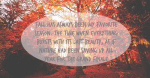 Fall Has Always Been My Favorite Season. The Time When Everything ...