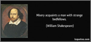 ... bedfellows. (William Shakespeare) #quotes #quote #quotations #