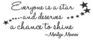 Everyone is a star and deserves a chance to shine