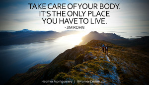 Take care of your body. It's the only place you have to live - Post by ...