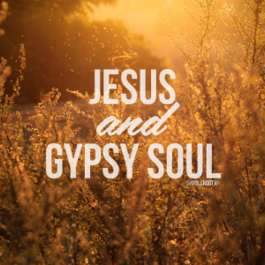 Gypsy Soul Quotes Tumblr