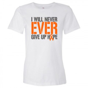 ... Never EVER Give Up Hope powerful slogan on Leukemia shirts #Leukemia #