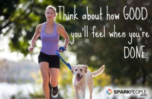 Motivational Quote - Think about how GOOD you'll feel when you're done ...