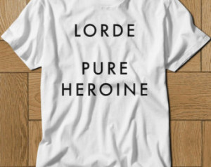 lorde pure heroin shirt celine pari s great tshirt for women and men ...