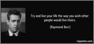 Raymond Burr Quote