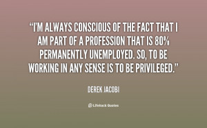 quote Derek Jacobi im always conscious of the fact that 19907 png