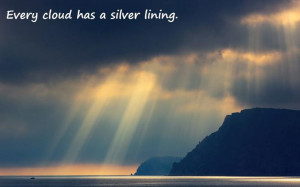 Every cloud has a silver lining.: Weather Quotes, Silver Line