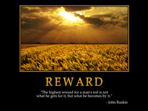 ... : The highest reward for a man's toil is not Quote by (John Ruskin