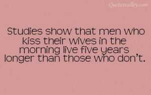 Studies Show That Men Who Kiss Their Wives In The Morning Live Five ...