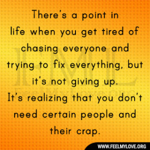 ... It’s realizing that you don’t need certain people and their crap