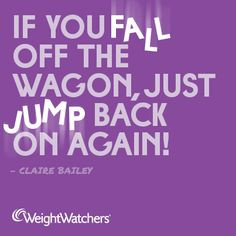 If you fall off the #weightloss wagon just jump back on again! - # ...