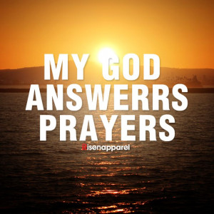 MY GOD ANSWERS PRAYERS!