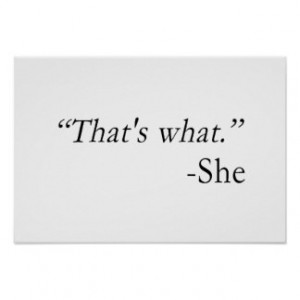 That's What She Said Quote Print