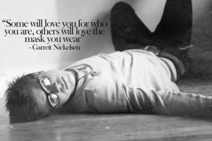 Will Love The Mask Garrett Nickelsen Picture Quotes Quoteswave