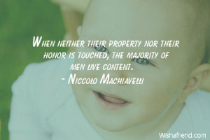 When neither their property nor their honor is touched, the majority ...