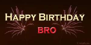 Happy Birthday Bro