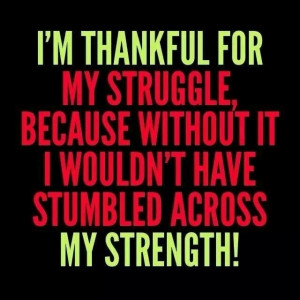 Im thankful For My Struggle