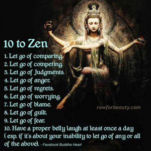 Zen .. good advice to live by