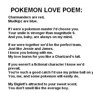 Pokemon love poem ,that is it.