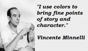 Vincente minnelli famous quotes 5
